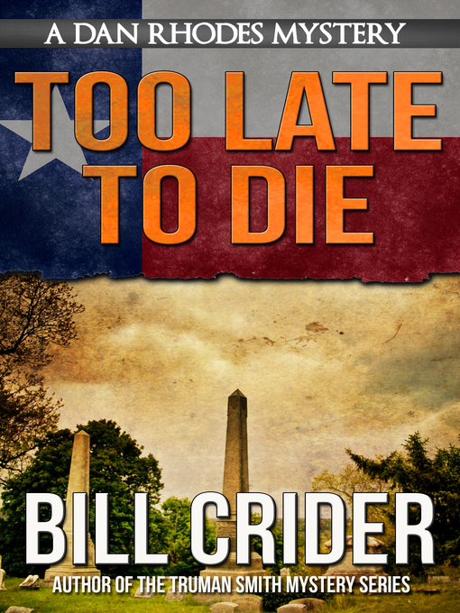 Title details for Too Late to Die by Bill Crider - Available